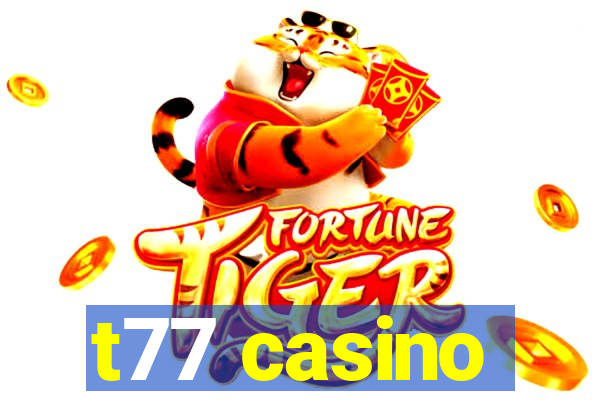 t77 casino